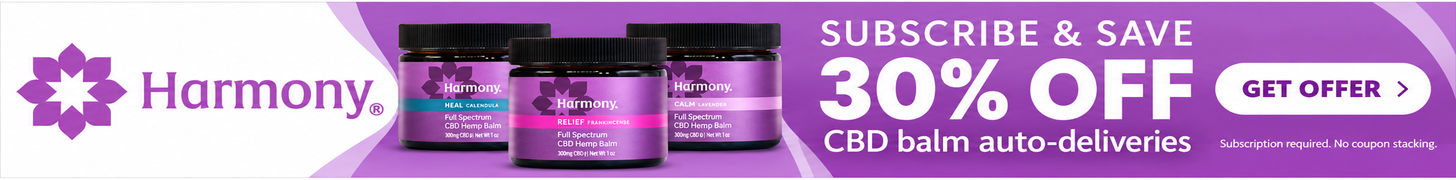 Harmony CBD: Subscribe & Save 30% on participating CBD balm auto-deliveries. Subscription required. No coupon stacking.